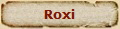 Roxi